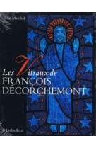 Les vitraux de françois décorchemont