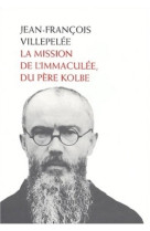 La mission de l'immaculée, du père kolbe