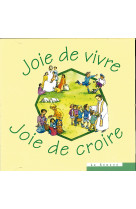 Joie de vivre, joie de croire