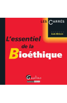 L'essentiel de la bioéthique