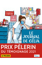 Le journal de célia, infirmière au temps du covid, et autres récits