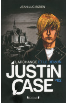 Justin case 2 - l'archange et le démon