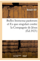 Bulles immensa pastorum et ex quo singulari contre la compagnie de jésus