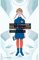 La vie étonnante d'ellis spencer