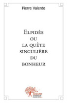 Elpidès ou la quête singulière du bonheur