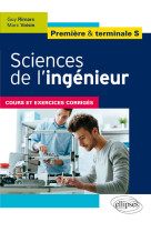 Sciences de l'ingénieur - première et terminale s - cours et exercices corrigés