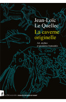 La caverne originelle - art, mythes et premières humanités