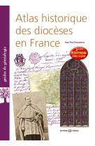 Atlas historique des diocèses en france