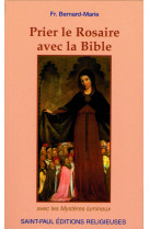 Prier le rosaire avec la bible (nouvelle edition)