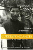 Oeuvres completes de marcel van - correspondances - tome 3