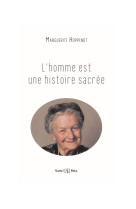 L'homme est une histoire sacrée