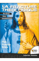 La fracture théologique - un christ... deux christianismes