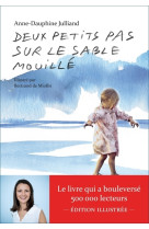 Deux petits pas sur le sable mouillé (édition illustrée)