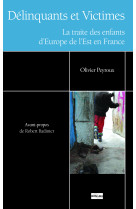 Délinquants et victimes - la traite des enfants d'europe de l'est en france