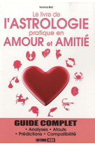 Livre de l'astrologie pratique en amour et en amitie (le)