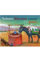 Saintes histoires autour d'un puits