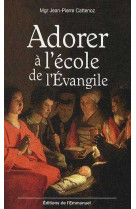 Adorer a l'école de l'evangile