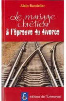 Le mariage chrétien à l'épreuve du divorce