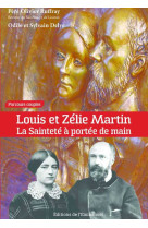 Louis et zélie martin  la sainteté à portée de main