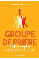 Groupe de prière, mode d'emploi