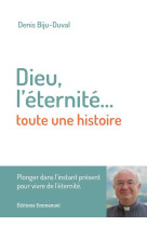 Dieu, l’éternité... toute une histoire