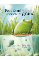 Petit tetard deviendra grand