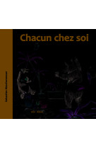 Chacun chez soi