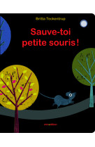 Sauve-toi petite souris !