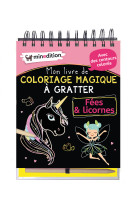 Mon livre de coloriage magique à gratter - fées & licornes