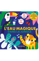 L'eau magique - dans la jungle