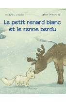 Le petit renard blanc et le renne perdu