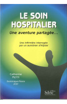 Soin hospitalier (le) une aventure partagee une infirmière interrogée par un aumônier d'hôpital