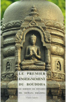 Le premier enseignement du bouddha - le sermon de bénarès