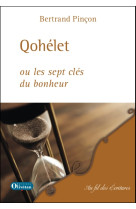 Qohélet ou les sept clés du bonheur