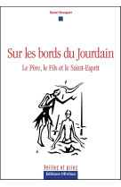 Sur les bords du jourdain. le père, le fils et le saint-esprit