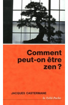 Comment peut-on être zen ?