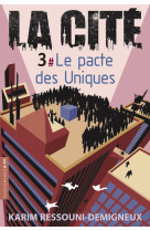 La cite 3 - le pacte des uniques