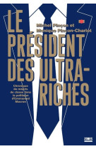 Le président des ultra-riches - chronique du mépris de classe dans la politique d'emmanuel macron