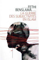 La guerre des subjectivités en islam