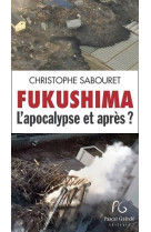 Fukushima - l'apocalypse et après ?