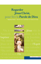 Regarder jésus christ, pour lire la parole de dieu