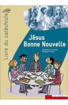 Jésus bonne nouvelle - livre du catéchiste