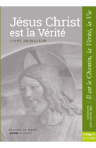 Jésus christ est la vérité - animateur - collège 2