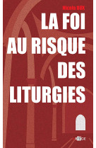 La foi au risque des liturgies