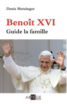 Benoît xvi guide la famille