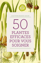 50 plantes efficaces pour vous soigner