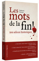 Les mots de la fin ! 200 adieux historiques