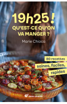 19h25 ! qu’est-ce qu’on va manger ?