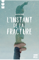 L'instant de la fracture