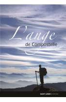 L'ange de compostelle - nouvelle édition augmentée